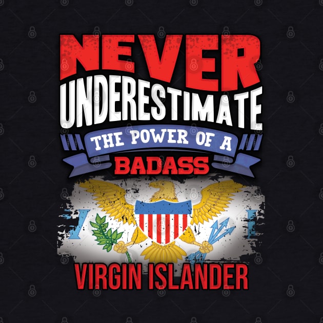 Never Underestimate The Power Of A Badass Virgin Islander - Gift For Virgin Islander With Virgin Islander Flag Heritage Roots From Virgin Islands by giftideas